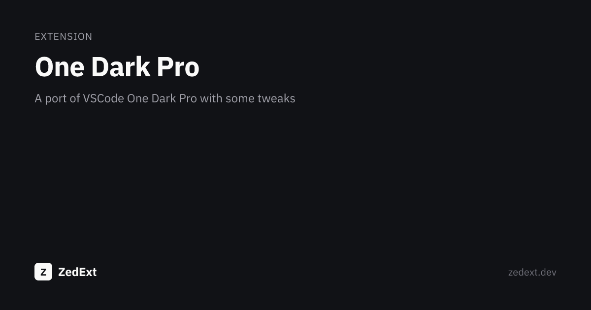One Dark Pro — ZedExt